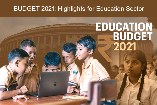 BUDGET 2021 Highlights for Education Sector