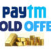 Paytm Launches #YehDiwaliGoldWali Offer of Additional Gold Worth ₹5,000