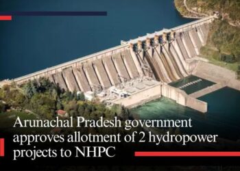 Arunachal Pradesh government approves allotment of 2 hydropower projects to NHPC