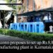 Foxconn proposes to set up Rs 8,800 cr manufacturing plant in Karnataka