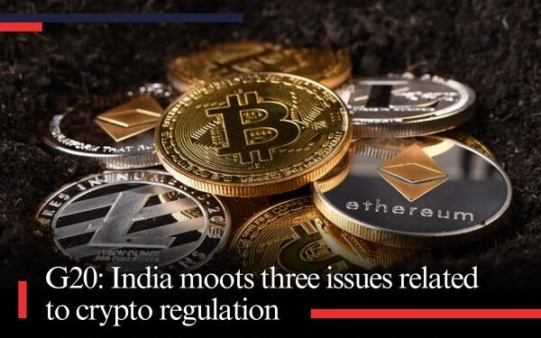 G20: India moots three issues related to crypto regulation