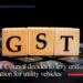 GST Council decides to levy uniform taxation for utility vehicles