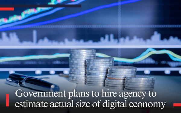 Government plans to hire agency to estimate actual size of digital economy