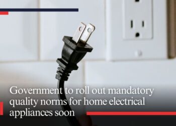 Government to roll out mandatory quality norms for home electrical appliances soon