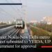 Greater Noida-New Delhi metro project submitted to YEIDA, UP government for approvalGreater Noida-New Delhi metro project submitted to YEIDA, UP government for approval