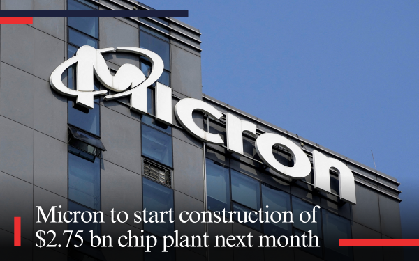 Micron to start construction of $2.75 bn chip plant next month