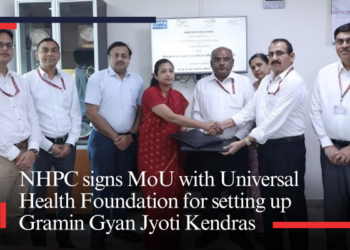 NHPC signs MoU with Universal Health Foundation for setting up Gramin Gyan Jyoti Kendras