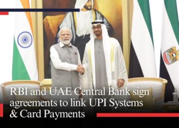 RBI and UAE Central Bank sign agreements to link UPI Systems & Card Payments