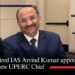 Retired IAS Arvind Kumar appointed as new UPERC Chief