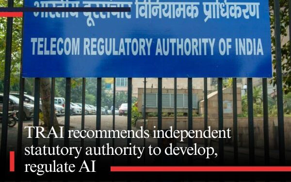 TRAI recommends independent statutory authority to develop, regulate AI