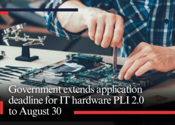 Government extends application deadline for IT hardware PLI 2.0 to August 30