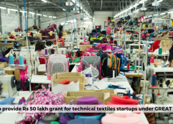 Government to provide Rs 50 lakh grant for technical textiles startups under GREAT scheme