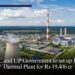NLC and UP Government to set up 1,980 MW Thermal Plant for Rs 19,406 crore