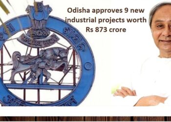 Odisha approves 9 new industrial projects worth Rs 873 crore