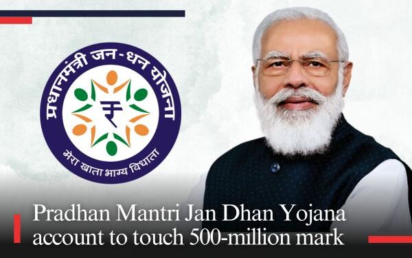 Pradhan Mantri Jan Dhan Yojana account to touch 500-million mark