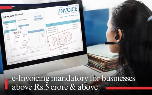 e-Invoicing mandatory for businesses above Rs.5 crore and above