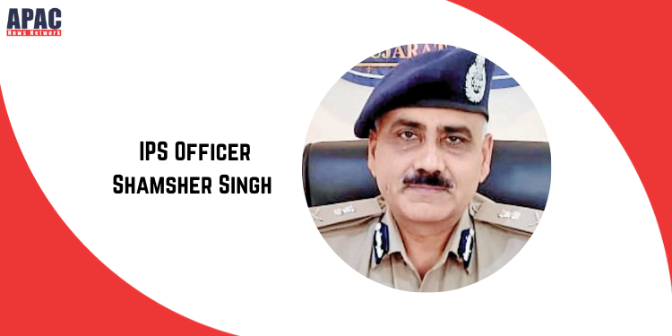 IPS Shamsher Singh given charge of Anti-Corruption Bureau of Gujarat
