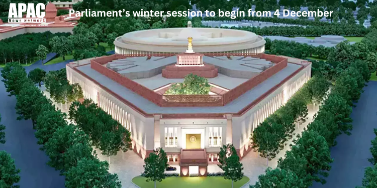 Parliament’s winter session to begin from 4 December