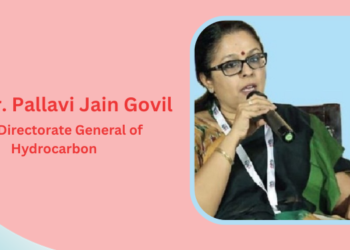 IAS Dr. Pallavi Jain Govil appointed the new Directorate General of Hydrocarbon