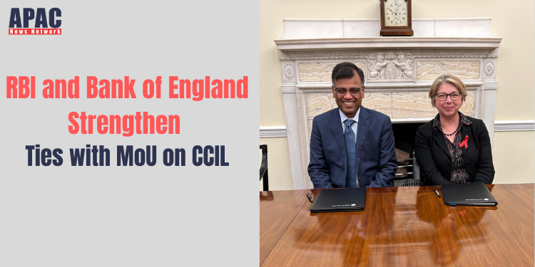 RBI and Bank of England Strengthen Ties with MoU on CCIL