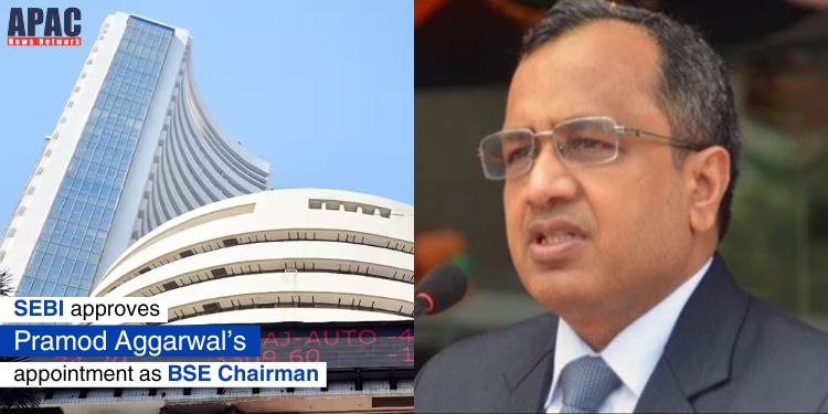 SEBI approves Pramod Agrawal’s appointment as BSE Chairman