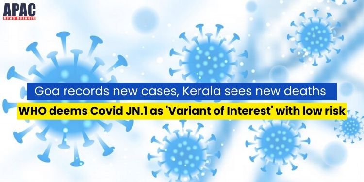 Goa records new cases, Kerala sees new deaths though WHO deems Covid JN.1 as 'Variant of Interest' with low risk