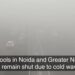Schools in Noida and Greater Noida to remain shut for students on Dec 29, 30 due to cold wave