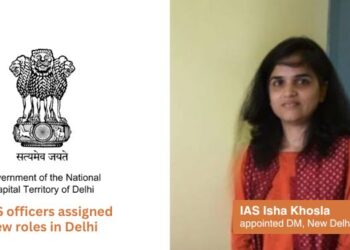 5 IAS officers assigned new roles in Delhi, IAS Isha Khosla appointed DM, New Delhi