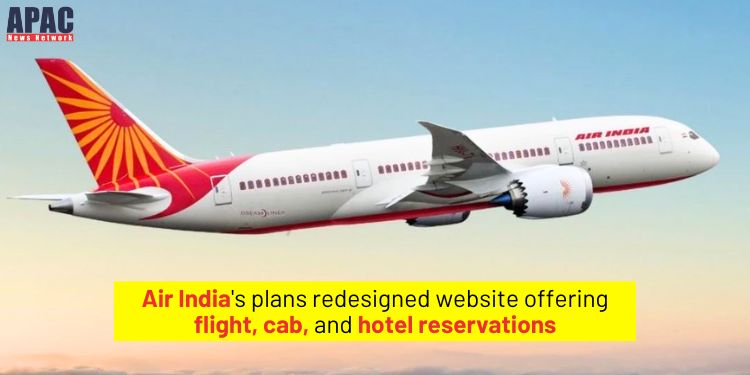 Air India's plans redesigned website offering flight, cab, and hotel reservations