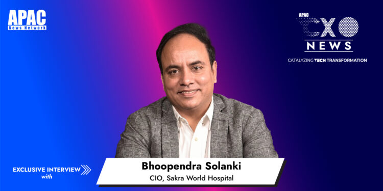 From Smart OPD to Smart IPD, Sakra World Hospital actively embraces digital technologies, says Bhoopendra Solanki, CIO, Sakra World Hospital