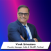 Vivek Srivastava, Country Manager, India & SAARC, Fortinet