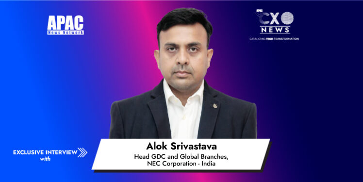 Alok Srivastava, Head GDC and Global Branches, NEC Corporation - India