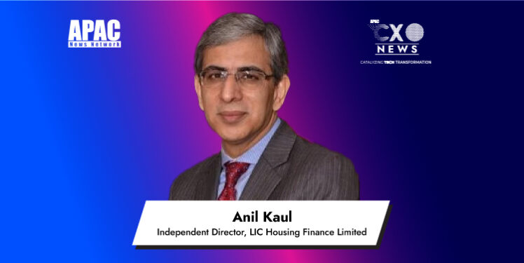 Anil Kaul, Independent Director, LIC Housing Finance Limited