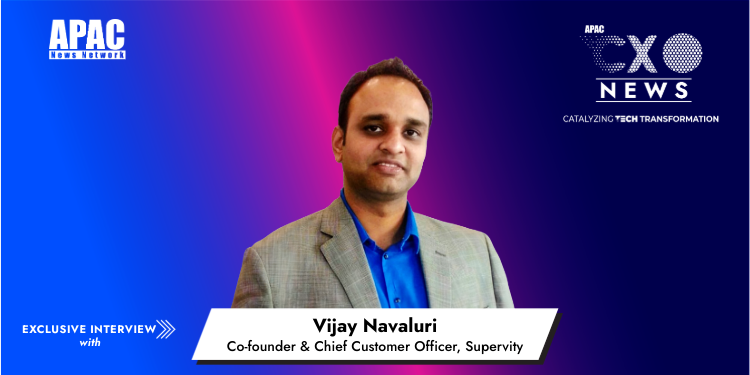 Vijay Navaluri, Co-founder & Chief Customer Officer, Supervity