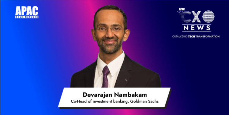 Devarajan Nambakam, Co-Head of investment banking, Goldman Sachs