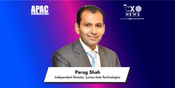 Parag Shah, Independent Director, Lumax Auto Technologies