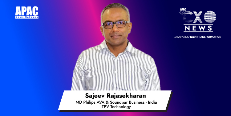 TPV Technology appoints Sajeev Rajasekharan as MD of the Philips AVA & Soundbar Business in India