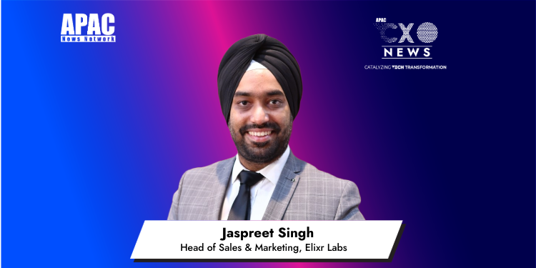 Jaspreet Singh, Head of Sales & Marketing, Elixr Labs