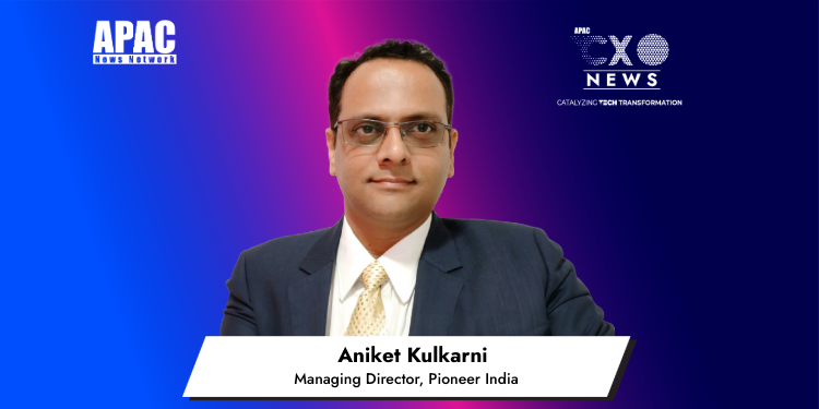 Aniket Kulkarni, Managing Director, Pioneer India