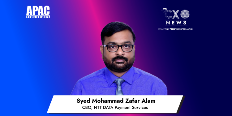 Syed Mohammad Zafar Alam, CBO, NTT DATA Payment Services