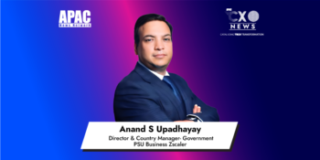 Zscaler appoints Anand S Upadhayay as the Director & Country Manager- Government, PSU Business