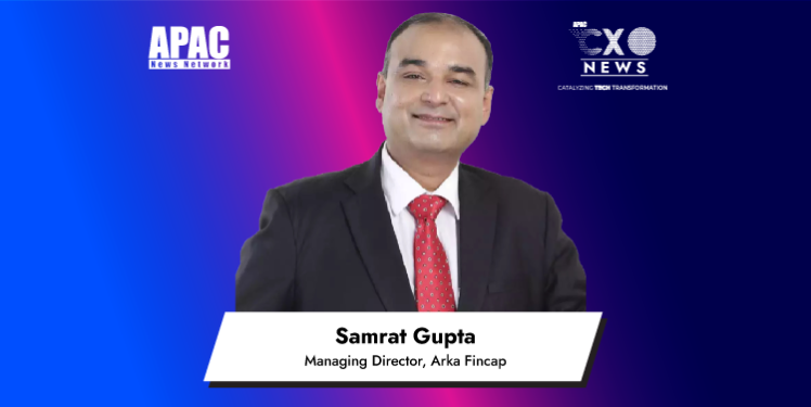 Samrat Gupta, Managing Director, Arka Fincap