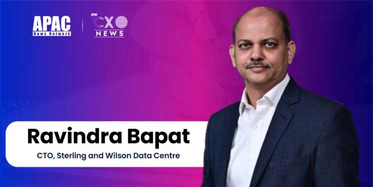 Ravindra Bapat, CTO, Sterling and Wilson Data Centre