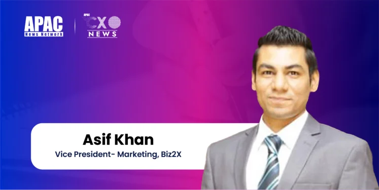 Asif Khan, Vice President- Marketing, Biz2X