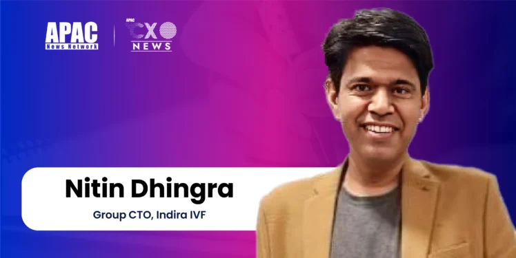 Nitin Dhingra, Group CTO, Indira IVF