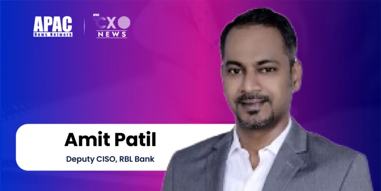 Amit Patil, Deputy CISO, RBL Bank