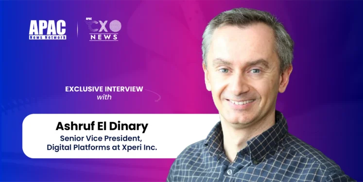 Ashruf El-Dinary, Senior Vice President, Digital Platforms at Xperi Inc.