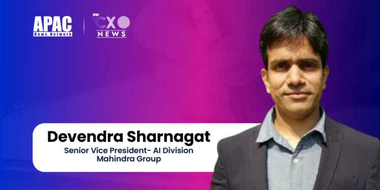 Devendra Sharnagat, Senior Vice President- AI Division, Mahindra Group