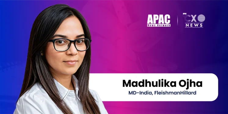 Madhulika Ojha, MD-India, FleishmanHillard