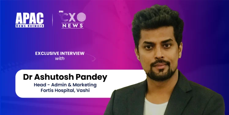 Dr Ashutosh Pandey, AGM, Fortis Healthcare, Vashi